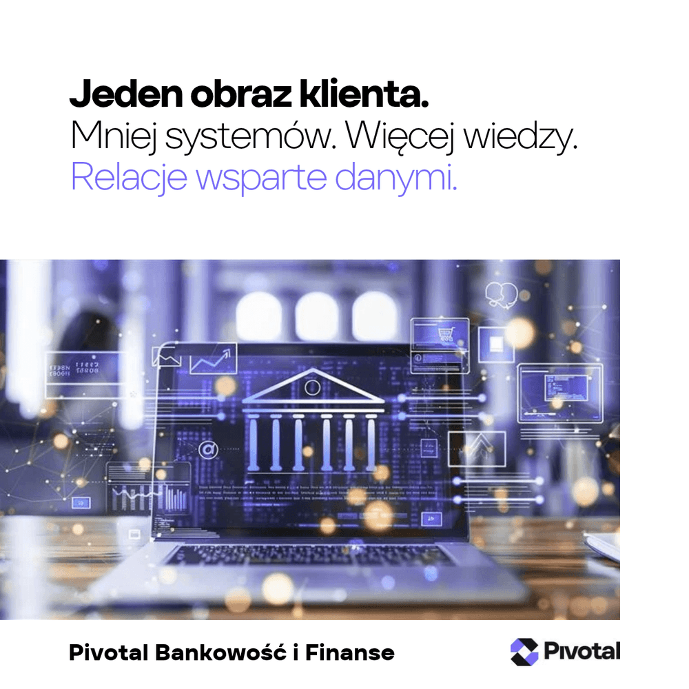 Pełny obraz klienta w banku spółdzielczym - centralny widok danych klienta wspierający obsługę, sprzedaż i cyfryzację procesów bankowych.